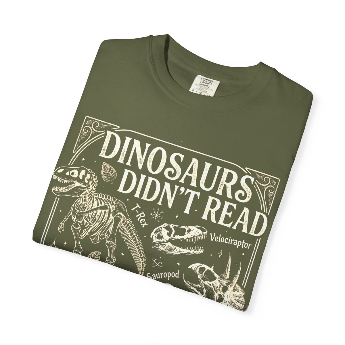 Dinosaurs Didn't Read Comfort Colors® Shirt, Funny Book Lover Tee, Dinosaur Teacher Shirt