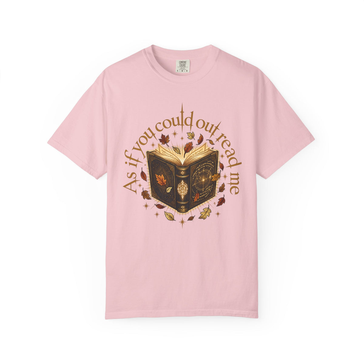 As If You Could Out Read Me Shirt, Comfort Colors Fantasy Book Lover Tee