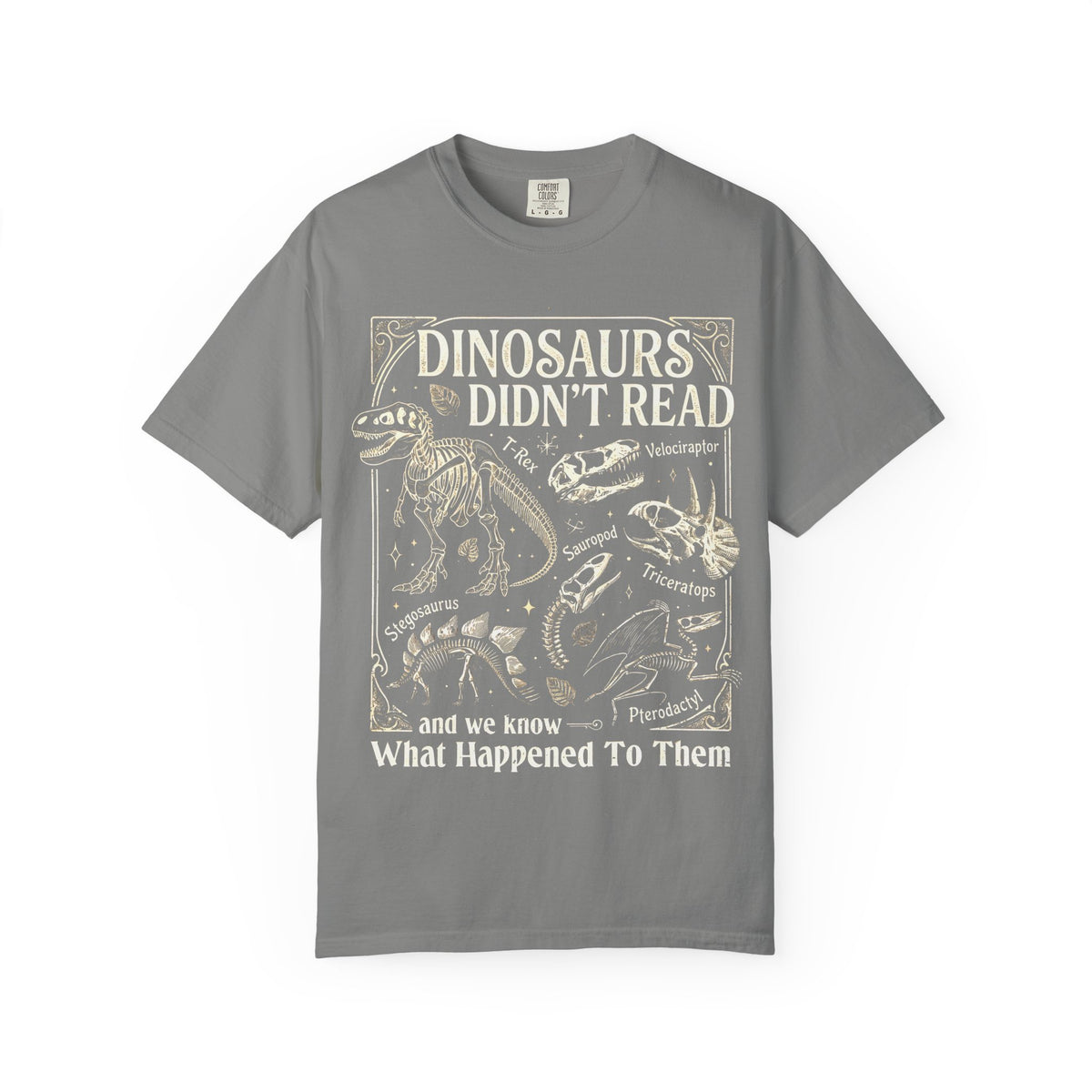 Dinosaurs Didn't Read Comfort Colors® Shirt, Funny Book Lover Tee, Dinosaur Teacher Shirt