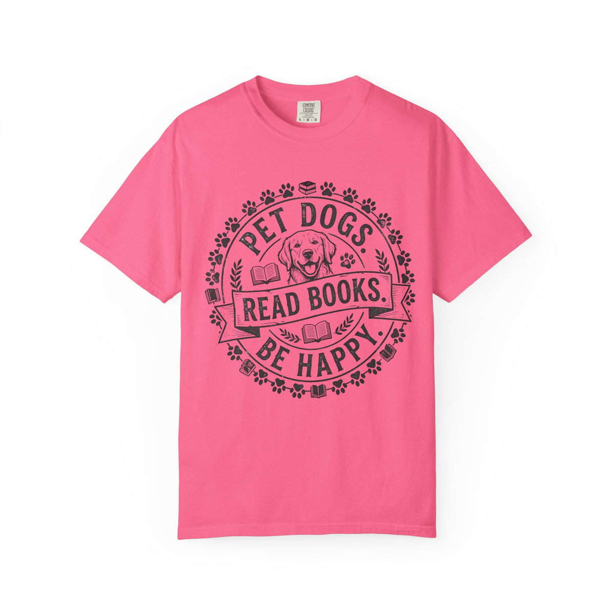 Pet Dogs Read Books Be Happy Shirt – Funny Book Lover & Dog Mom Gift, Bookish Librarian Tee