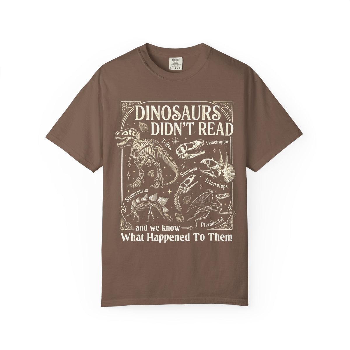 Dinosaurs Didn’t Read Comfort Colors Shirt