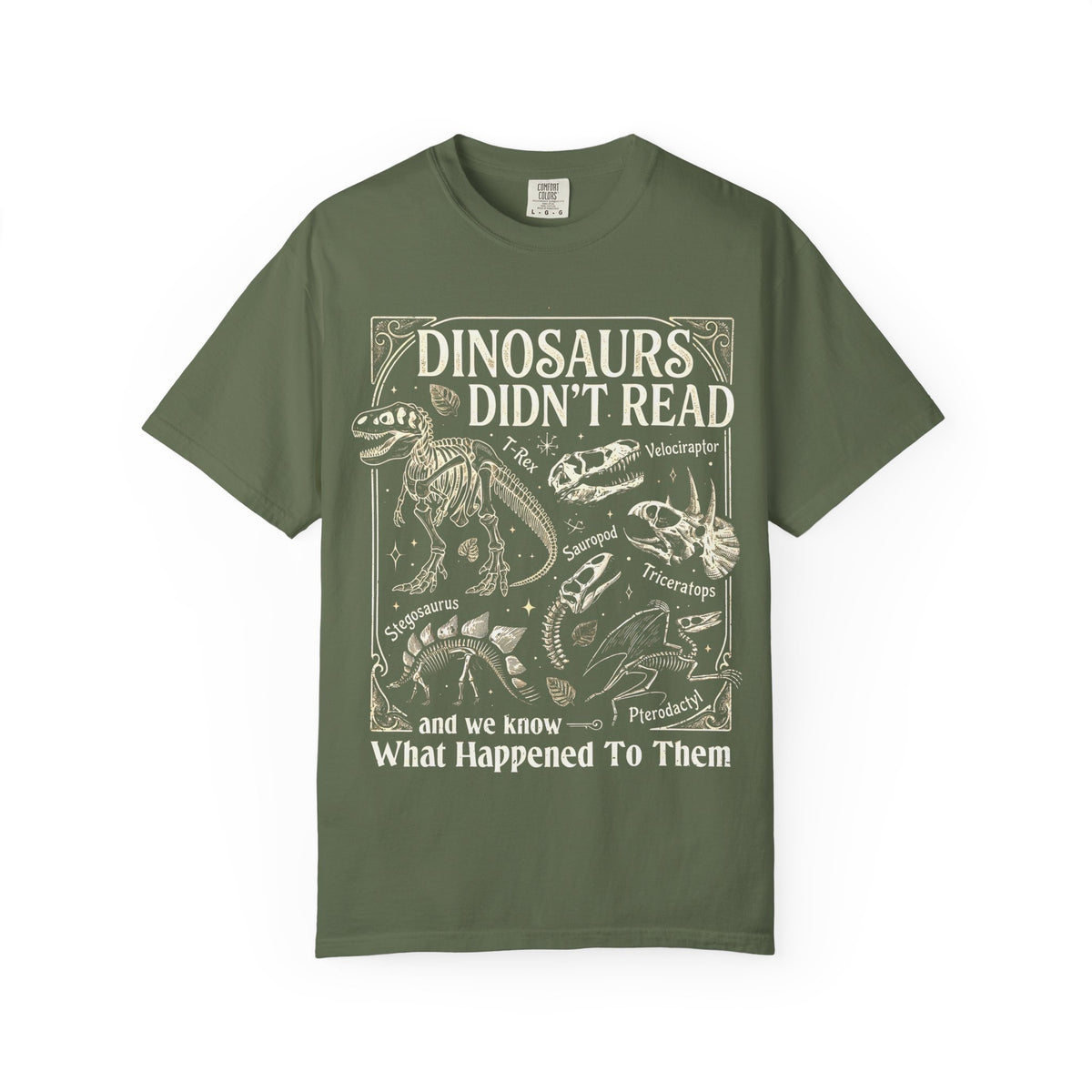Dinosaurs Didn't Read Comfort Colors® Shirt, Funny Book Lover Tee, Dinosaur Teacher Shirt