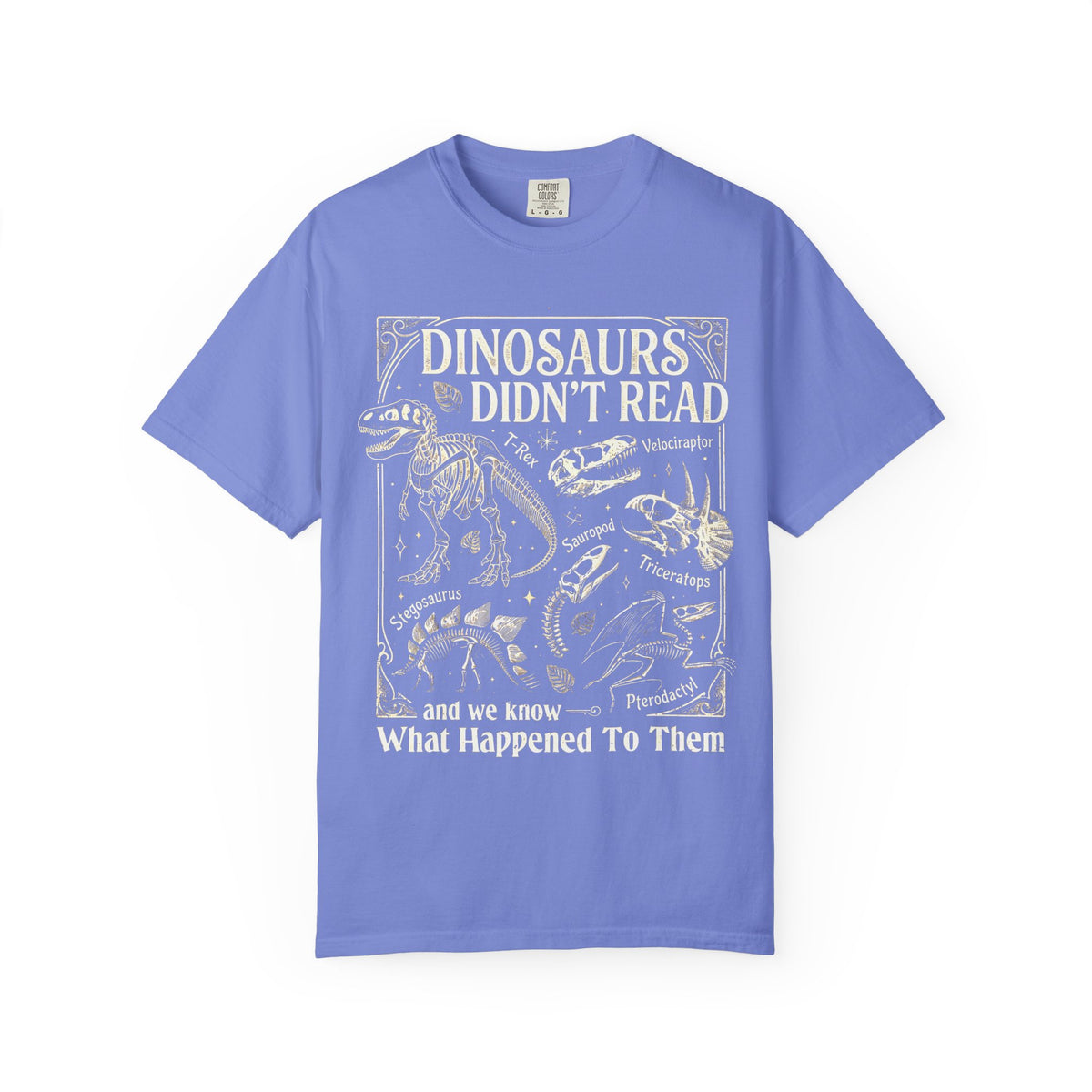 Dinosaurs Didn’t Read Comfort Colors Shirt