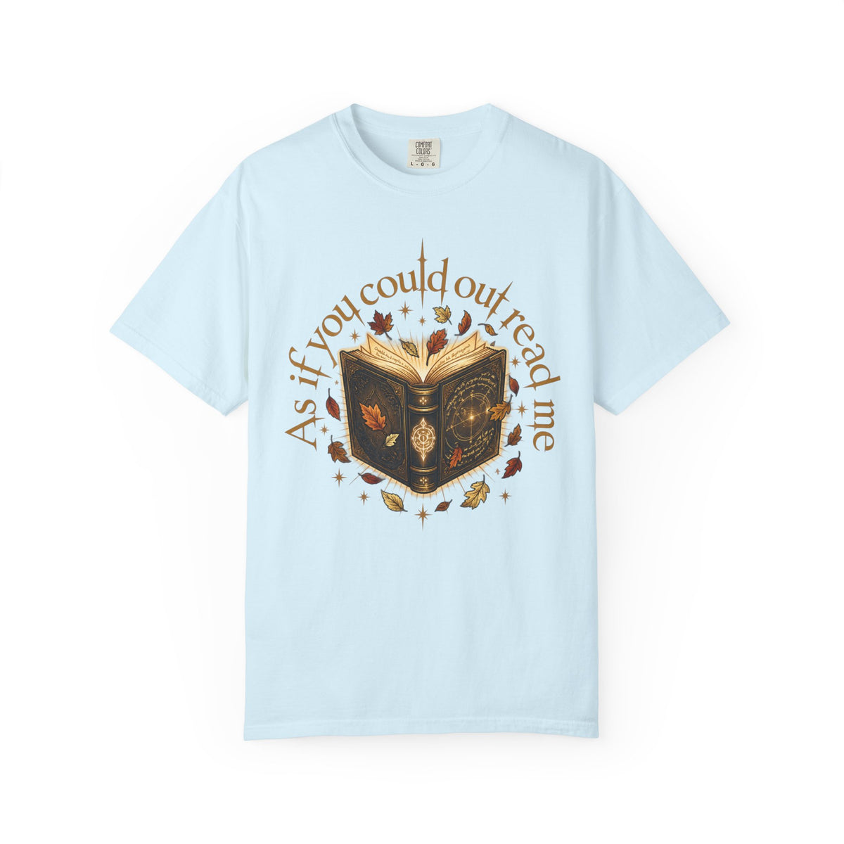 As If You Could Out Read Me Shirt, Comfort Colors Fantasy Book Lover Tee