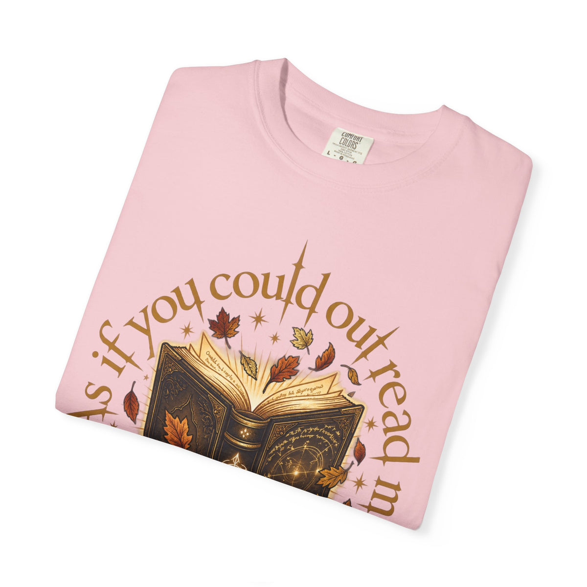 As If You Could Out Read Me Shirt, Comfort Colors Fantasy Book Lover Tee