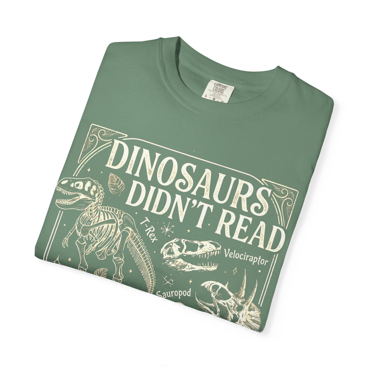 Dinosaurs Didn't Read Comfort Colors® Shirt, Funny Book Lover Tee, Dinosaur Teacher Shirt