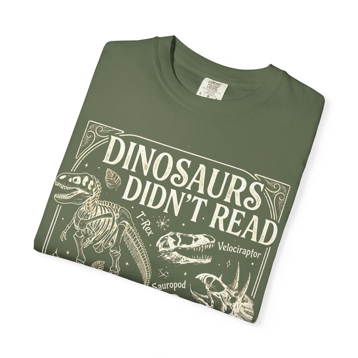 Dinosaurs Didn't Read Comfort Colors® Shirt, Funny Book Lover Tee, Dinosaur Teacher Shirt