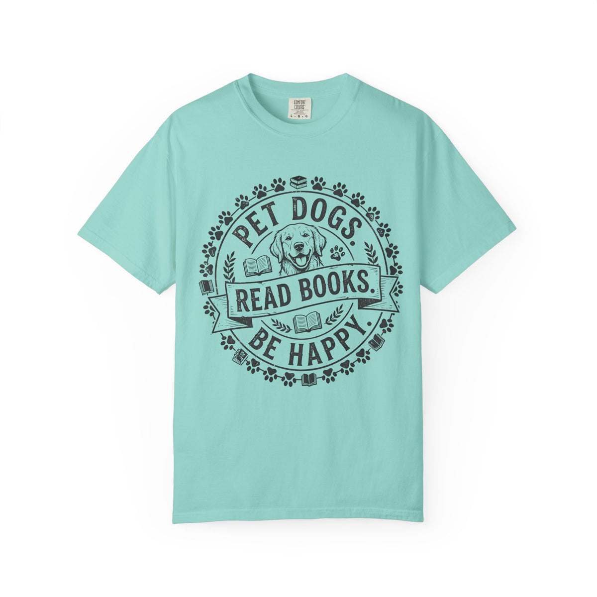 Pet Dogs Read Books Be Happy Shirt – Funny Book Lover & Dog Mom Gift, Bookish Librarian Tee