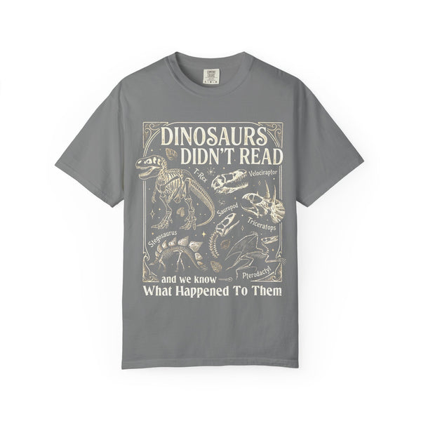 Dinosaurs Didn't Read Comfort Colors® Shirt, Funny Book Lover Tee, Dinosaur Teacher Shirt