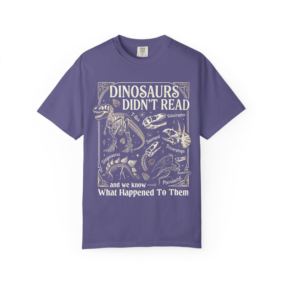 Dinosaurs Didn’t Read Comfort Colors Shirt