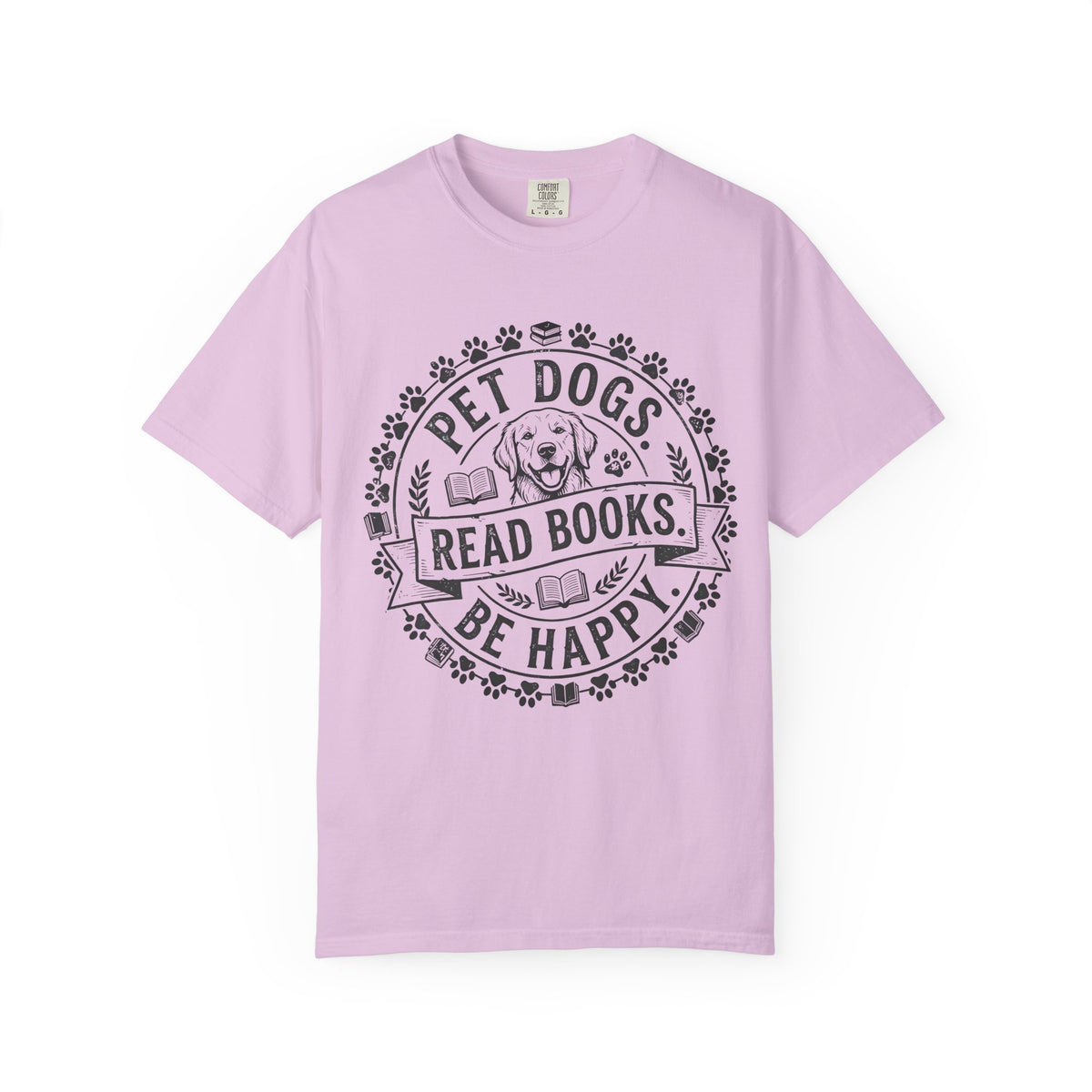 Pet Dogs Read Books Be Happy Shirt – Funny Book Lover & Dog Mom Gift, Bookish Librarian Tee