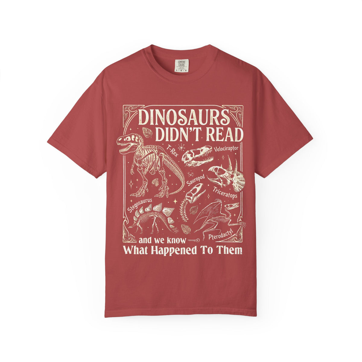 Dinosaurs Didn't Read Comfort Colors® Shirt, Funny Book Lover Tee, Dinosaur Teacher Shirt