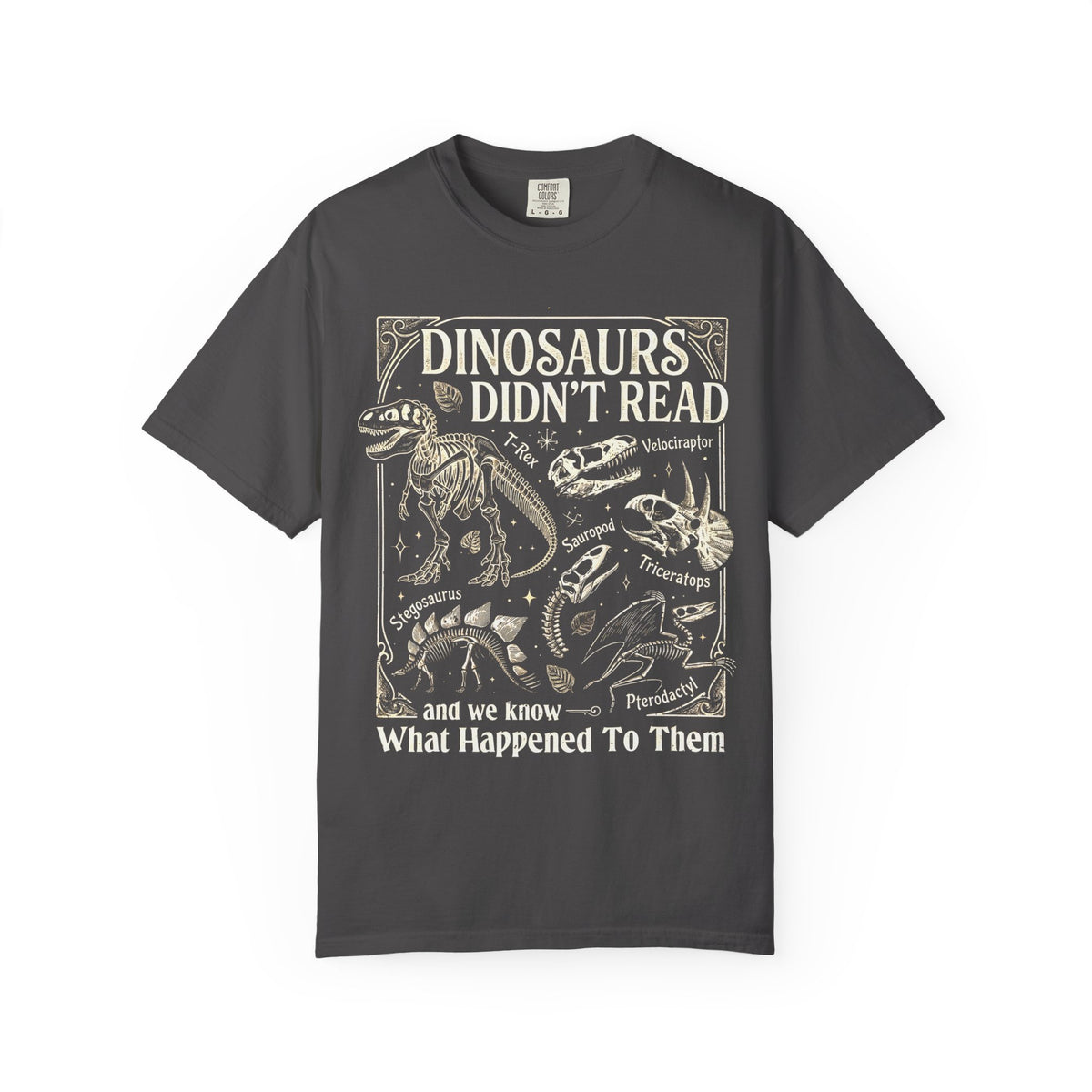 Dinosaurs Didn’t Read Comfort Colors Shirt