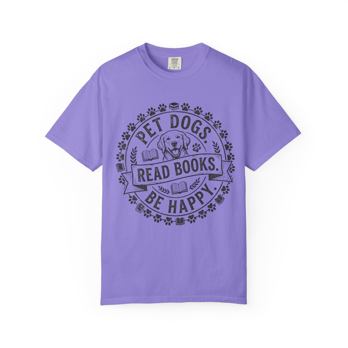 Pet Dogs Read Books Be Happy Shirt – Funny Book Lover & Dog Mom Gift, Bookish Librarian Tee