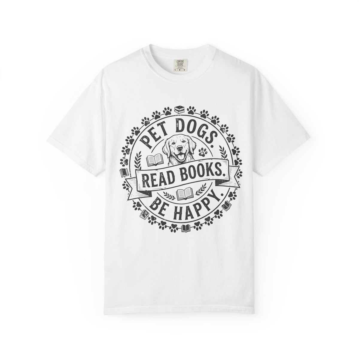 Pet Dogs Read Books Be Happy Shirt – Funny Book Lover & Dog Mom Gift, Bookish Librarian Tee