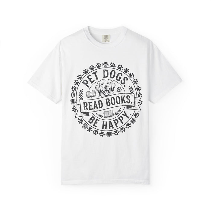 Pet Dogs Read Books Be Happy Shirt – Funny Book Lover & Dog Mom Gift, Bookish Librarian Tee