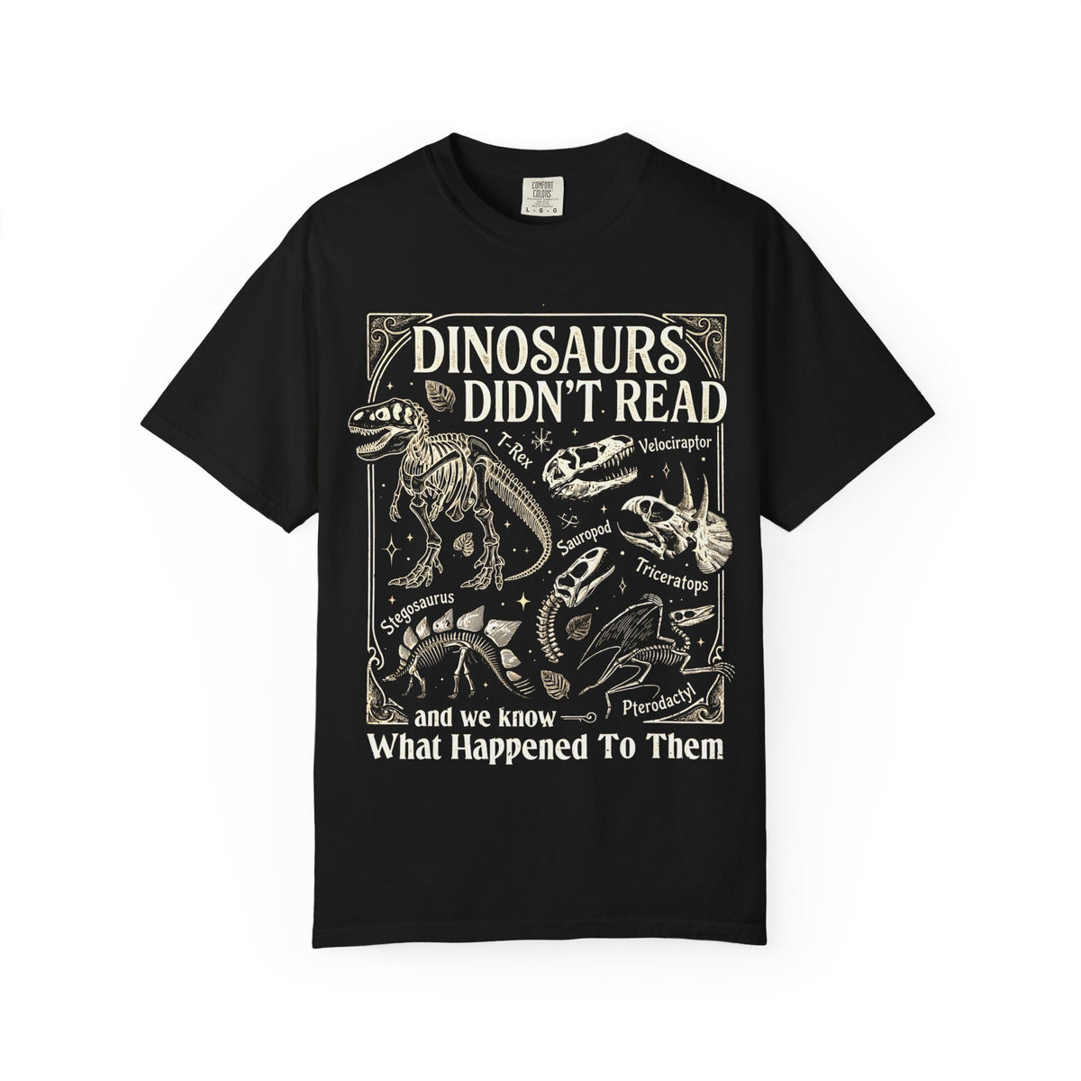 Dinosaurs Didn't Read Comfort Colors® Shirt, Funny Book Lover Tee, Dinosaur Teacher Shirt