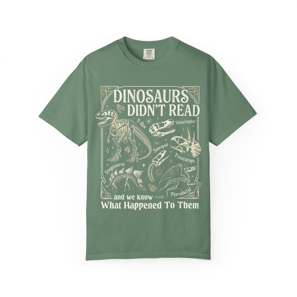 Dinosaurs Didn't Read Comfort Colors® Shirt, Funny Book Lover Tee, Dinosaur Teacher Shirt