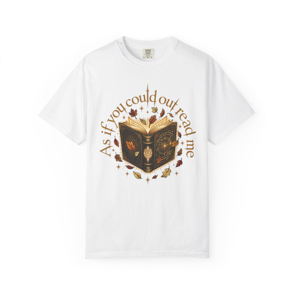 As If You Could Out Read Me Shirt, Comfort Colors Fantasy Book Lover Tee